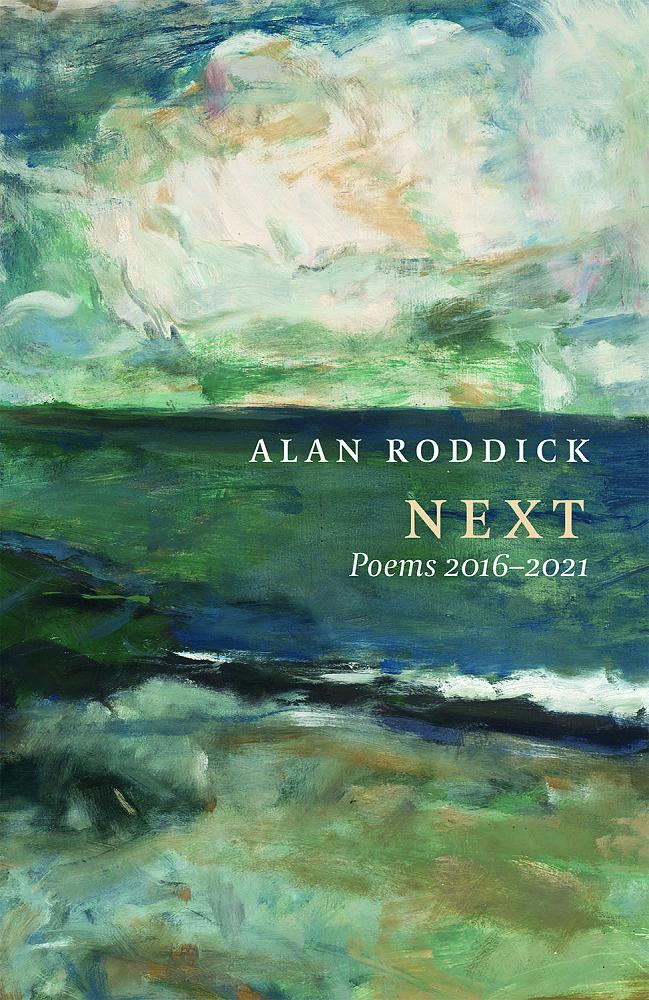 We are delighted to announce the release of poet Alan Roddick's latest collection, 'Next'.