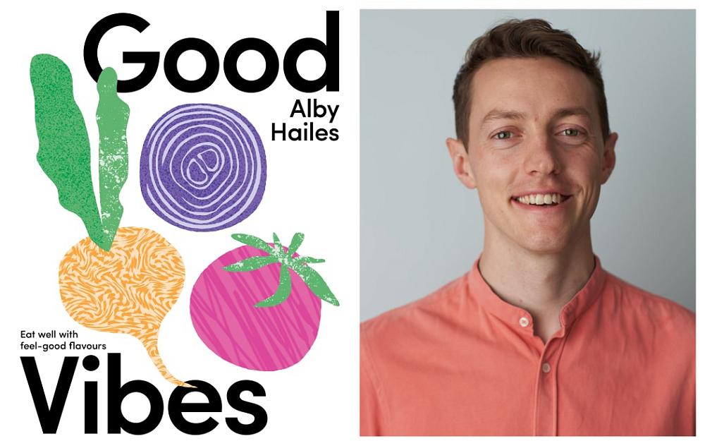 How to cook to feel good: Alby Hailes on his debut cookbook 'Good Vibes'
