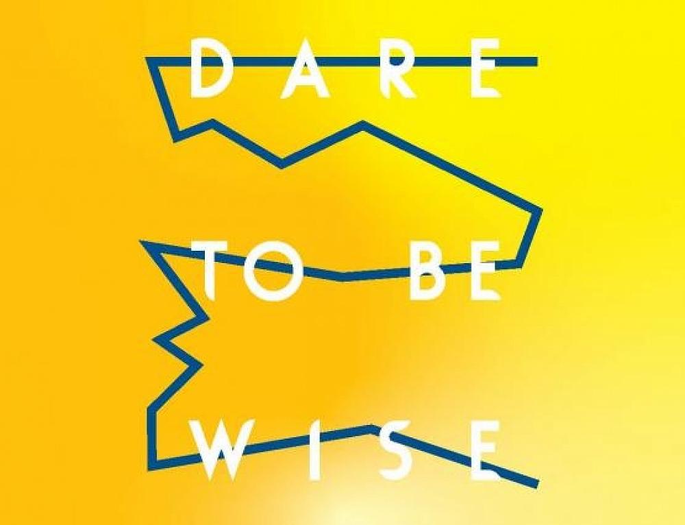 Dare to be Wise