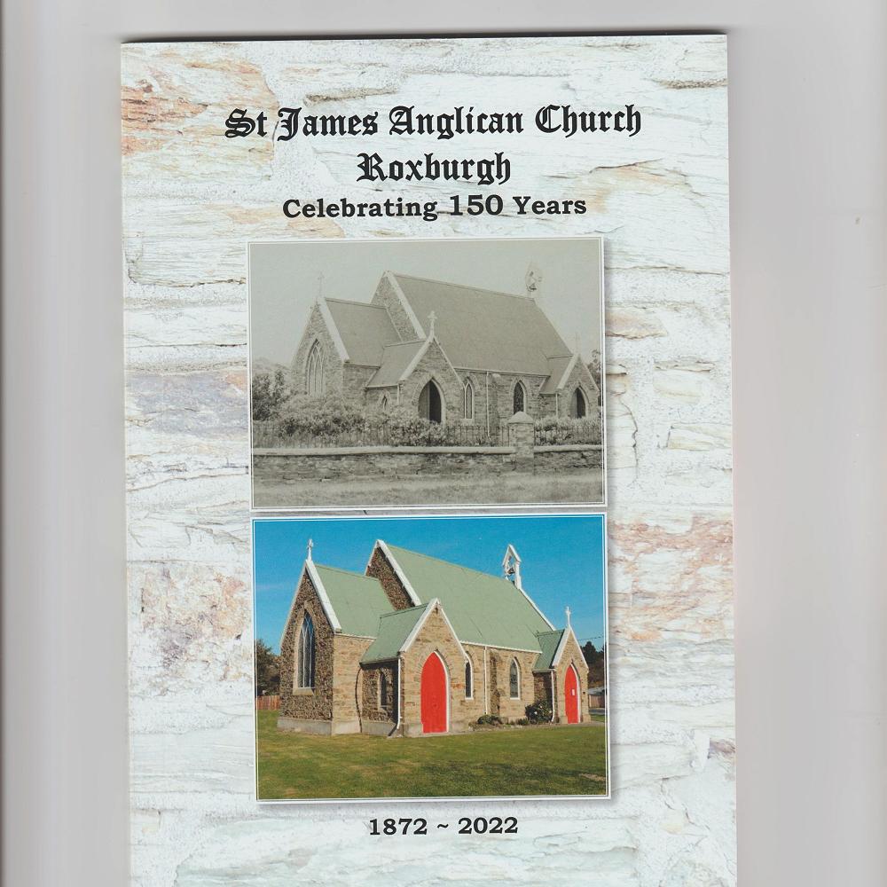 150 years of St James Church Roxburgh, published for the celebration in ...