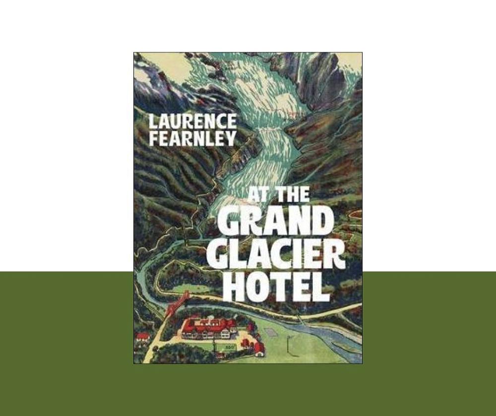 Book Review: At the Grand Glacier Hotel, Laurence Fearnley