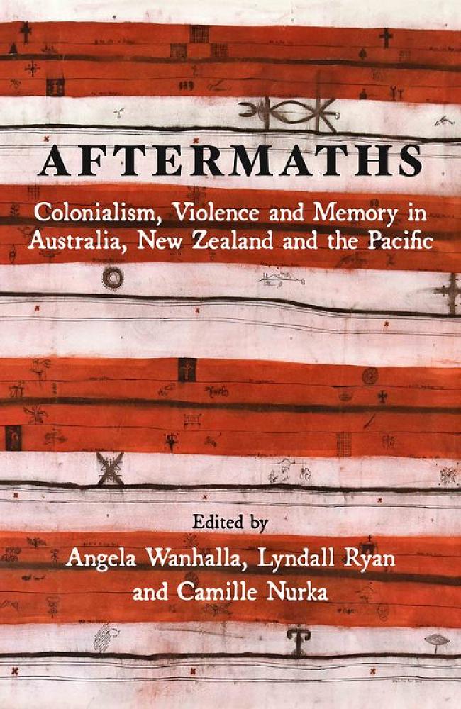 Book Review - Aftermaths: Colonialism, Violence and Memory in Australia, New Zealand and the Pacific