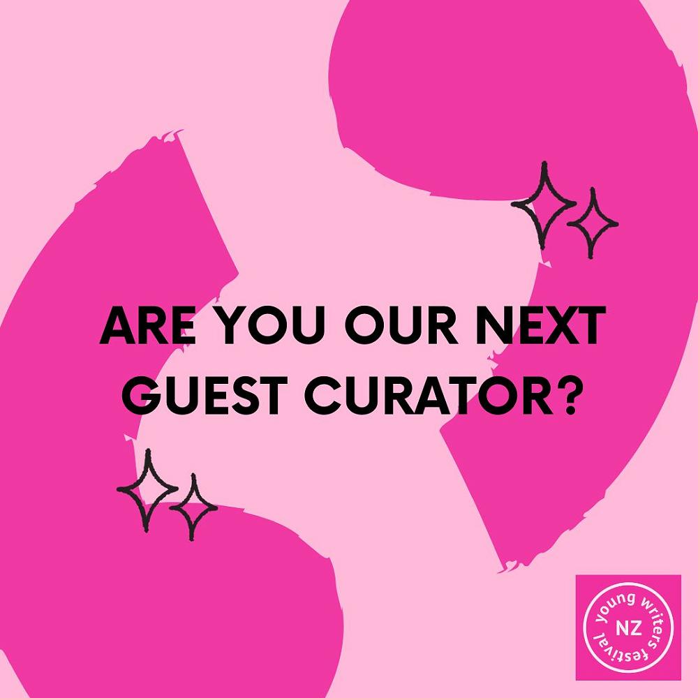 Are you the next NZ Young Writers Festival Guest Curator?