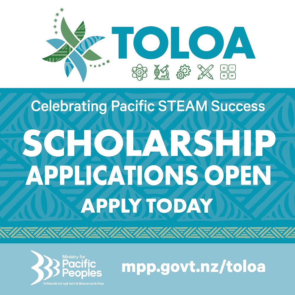The Ministry for Pacific Peoples’ Toloa Secondary and Tertiary Scholarships open TODAY!