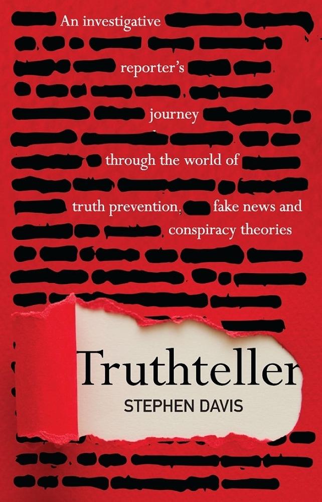 Truthteller - An Investigative Reporter’s Journey Through The World Of Truth Prevention, Fake News And Conspiracy Theories