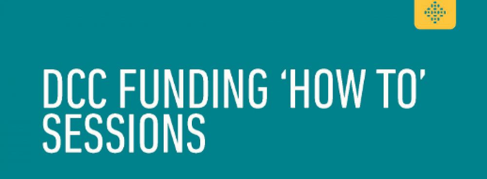 DCC Funding 'How To' Sessions