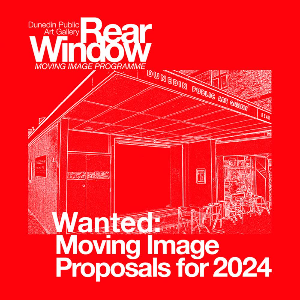 Dunedin Public Art Gallery is now inviting proposals for the 2024 Rear Window Moving Image Programme