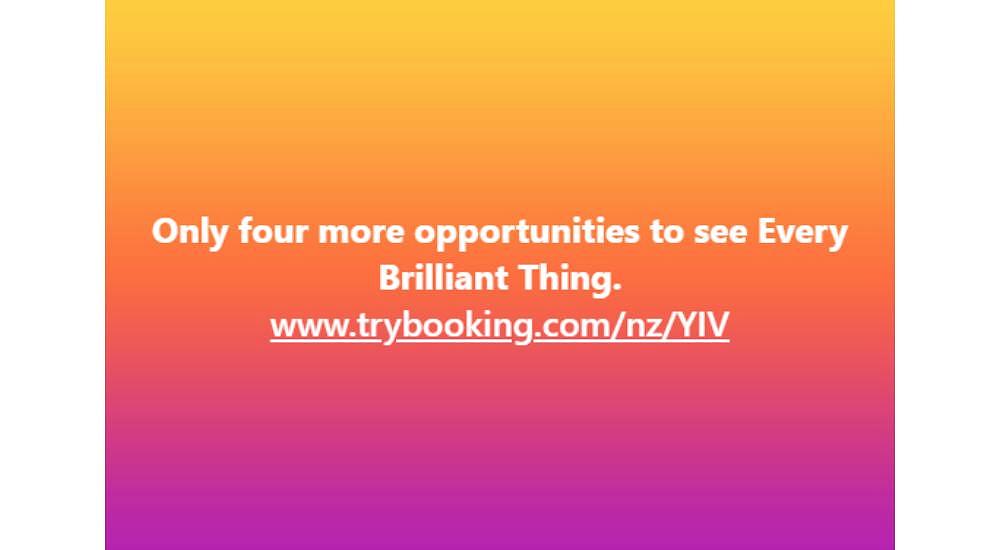 Every Brilliant Thing - "one of the funniest plays about depression you'll see."