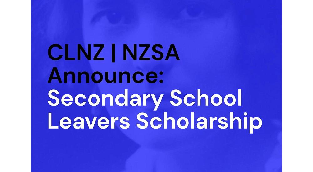 Applications are now open for the 2026 CLNZ | NZSA Secondary School Leavers Scholarship!
