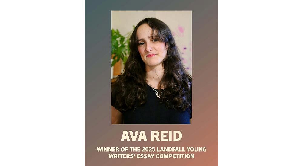 Congratulations to Ava Reid, the winner of this year’s Landfall Young Writers Essay Competition