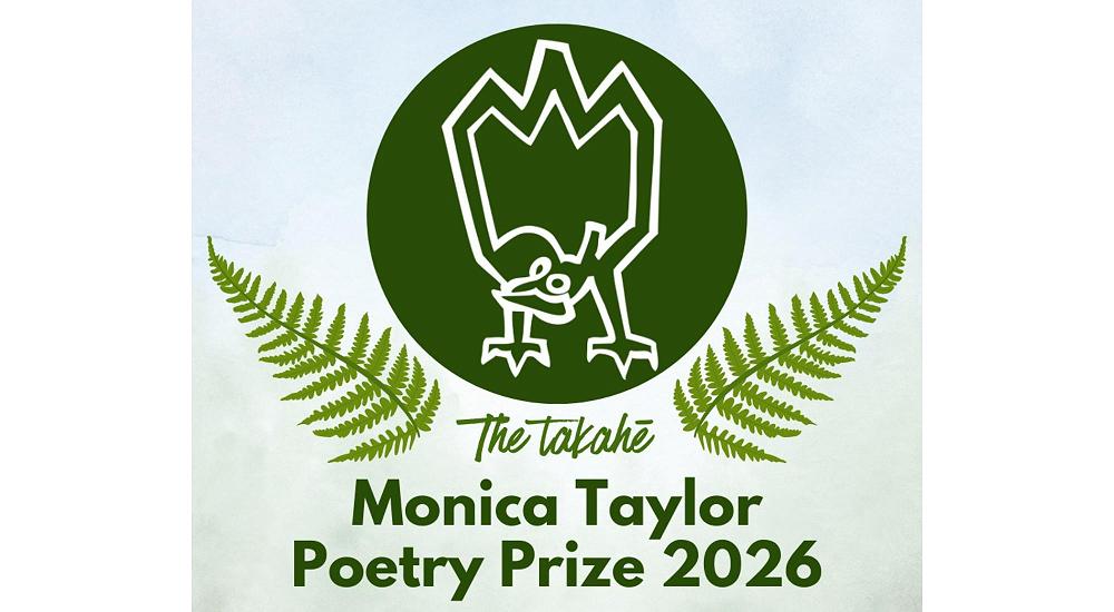 The takahē Monica Taylor Poetry Prize is open!