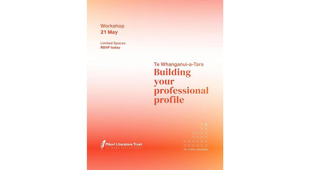 Te Tupu Hauroa Workshop: Building your Professional Profile