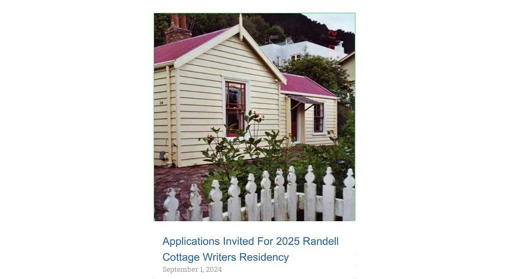 Applications are now open for the 2025 Creative New Zealand Randell Cottage Writers Fellowship