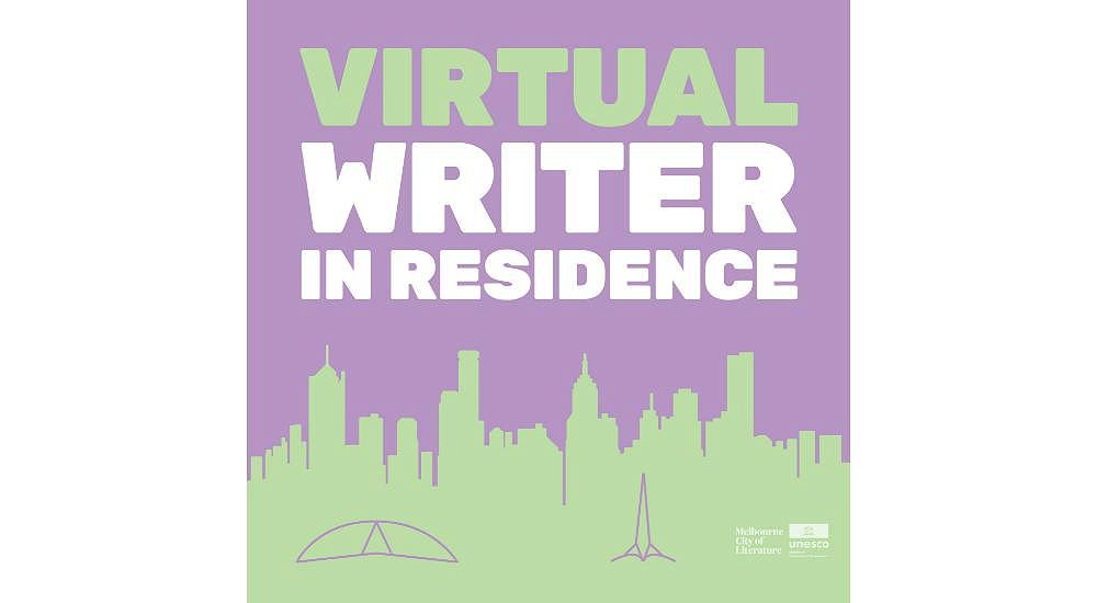 Melbourne City of Literature Virtual Writer in Residence