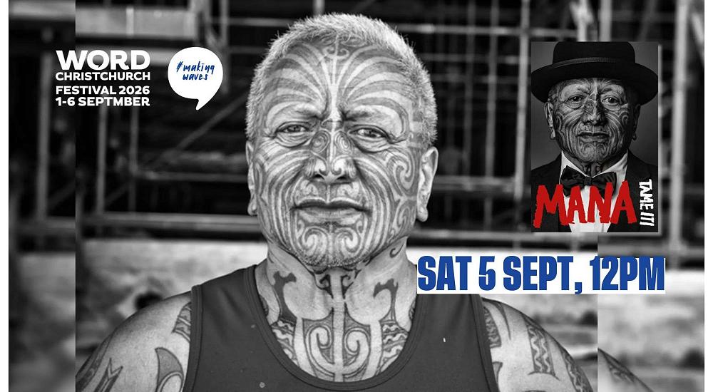 Mana: Tāme Iti, Word Christchurch 5 September 2026