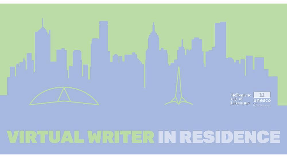 Melbourne City of Literature Virtual Writer in Residence