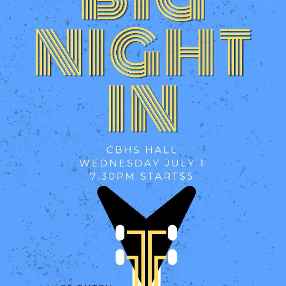 BIG NIGHT IN — Information Update, Week 8, Term 2