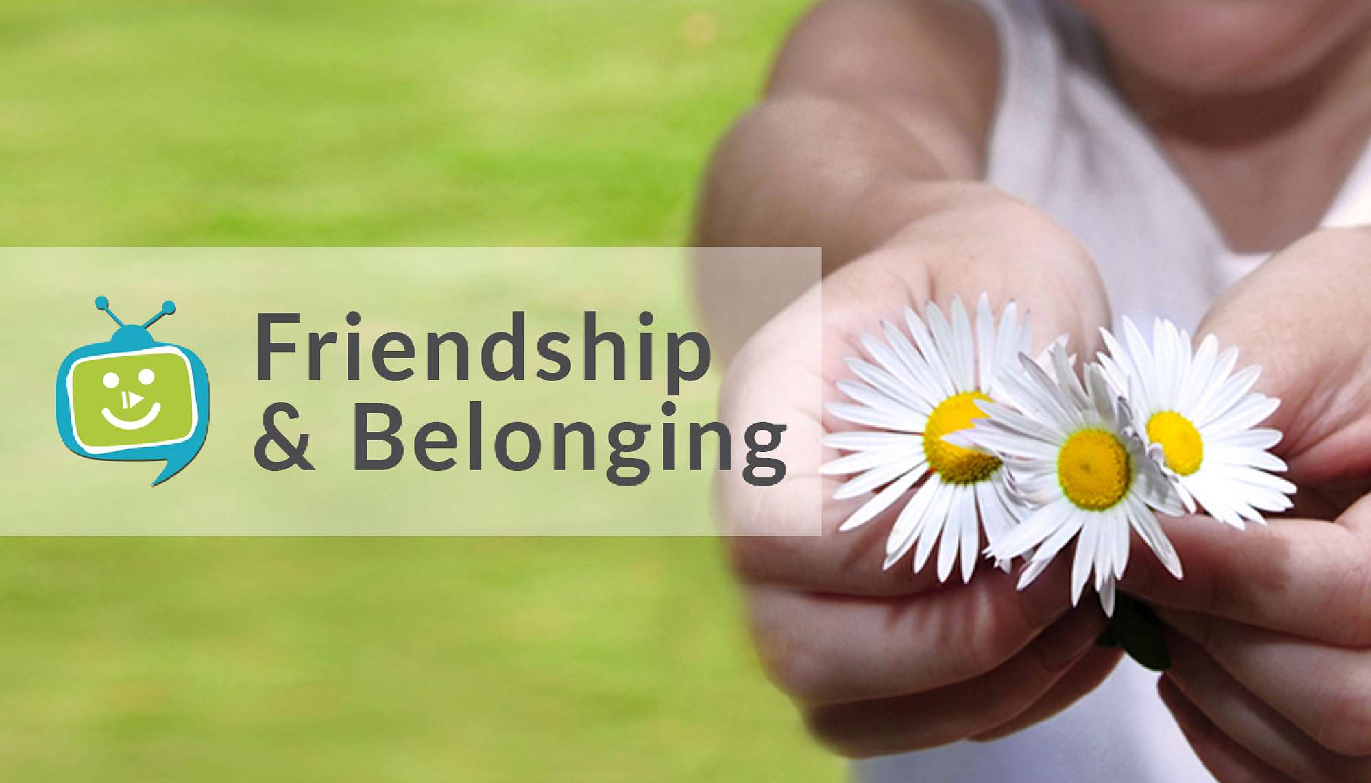 SchoolTV Edition - Friendship & Belonging