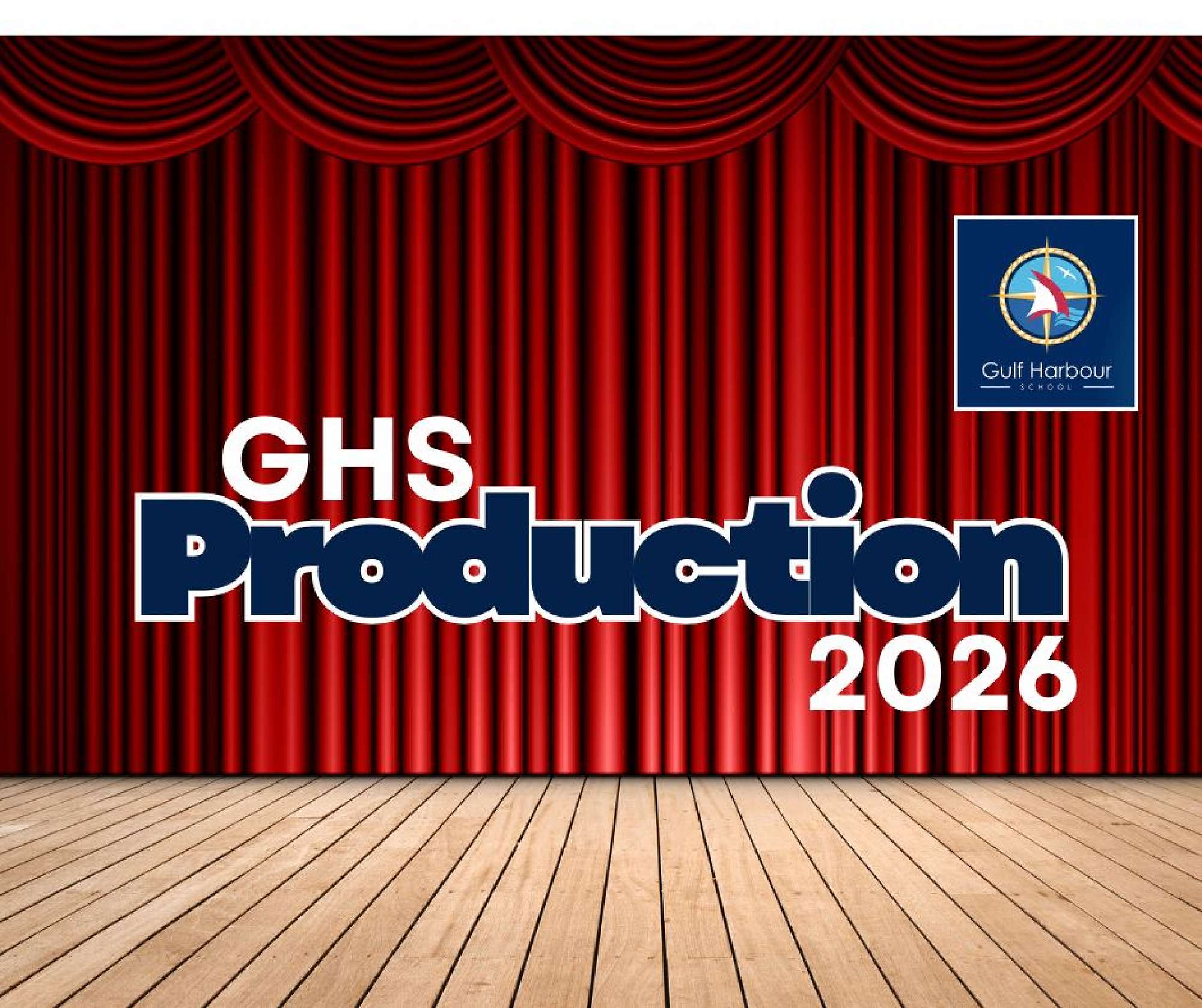 GHS Production 2026 — GULF HARBOUR SCHOOL - NEWSLETTER - TERM 2 / WEEK 6
