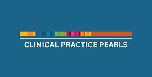 Clinical Practice Pearls