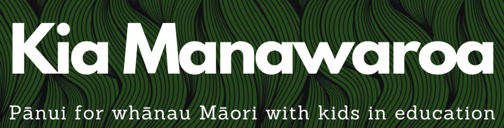 Kia Manawaroa - the panui for whānau Māori